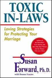 Toxic In-Laws : Loving Strategies for Protecting Your Marriage cover image cdn