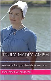 Truly, Madly, Amish : An Anthology of Amish Romance cover image cdn