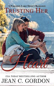 Trusting Her Heart : Paradox Lake Sweet Romance cover image cdn