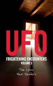 UFO Frightening Encounters : Volume 2. UFO Frightening Encounters cover image cdn