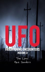 UFO Frightening Encounters : Volume 3. UFO Frightening Encounters cover image cdn