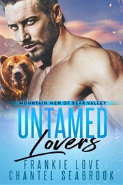 Untamed Lovers : Mountain Men of Bear Valley cover image cdn