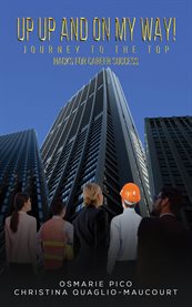 Up up and on My Way! Journey to the Top : Hacks for Career Success cover image cdn