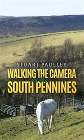 Walking the Camera in the South Pennines cover image cdn