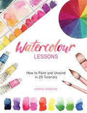 WATERCOLOUR LESSONS : how to paint and unwind with tutorials cover image cdn