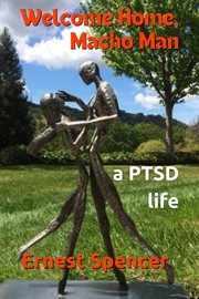 Welcome Home, Macho Man : A PTSD Life. Macho Man cover image cdn