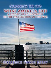 What America Did, a Record of Achievement in the Prosecution of the War cover image cdn