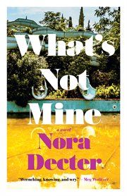What's Not Mine : A Novel cover image cdn