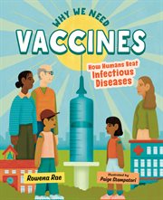 Why We Need Vaccines : How Humans Beat Infectious Diseases. Orca Timeline cover image cdn