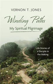 Winding Paths-My Spiritual Pilgrimage : Life Stories of a Disciple in the Making cover image cdn