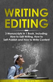 Writing Editing : 3-in-1 Guide to Master How to Proofread, Edit Writing, Editing Fiction Books & Be a Copy Editor. Creative Writing cover image cdn
