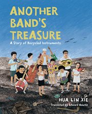 Another Band's Treasure. A Story of Recycled Instruments cover image cdn