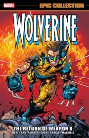 Wolverine epic collection. The return of Weapon X cover image cdn