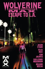 Wolverine Max. Vol. 2. Escape to L.A. cover image cdn