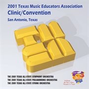 2001 Texas Music Educators Association (tmea) : All-State Symphony Orchestra, All-State String Orc... cover image cdn