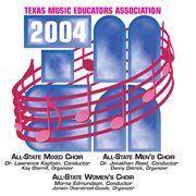 2004 Texas Music Educators Association (tmea) : All-State Mixed Chorus, All-State Men's Chorus & A... cover image cdn