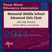 2011 Texas Music Educators Association (tmea) : Memorial Middle School Advanced Girls Choir cover image cdn
