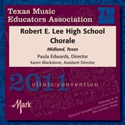 2011 Texas Music Educators Association (tmea) : Robert E. Lee High School Chorale cover image cdn