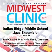 2014 Midwest Clinic : Indian Ridge Middle School Jazz Ensemble (live) cover image cdn