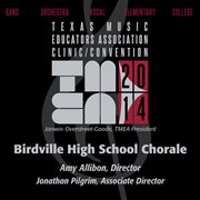 2014 Texas Music Educators Association (tmea) : Birdville High School Chorale [live] cover image cdn