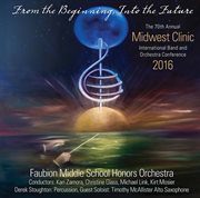 2016 Midwest Clinic : Faubion Middle School Honors Orchestra (live) cover image cdn