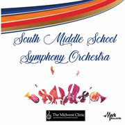 The Midwest Clinic. South Middle School Symphony Orchestra cover image cdn