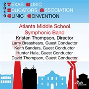 2019 Texas Music Educators Association clinic/convention. Atlanta Middle School Symphonic Band cover image cdn