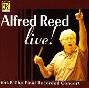 Alfred Reed Live, Vol. 6 : The Final Recorded Concert cover image cdn