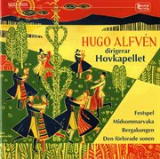 Alfvén : Festspel. Midsommarvaka. Bergakungen cover image cdn