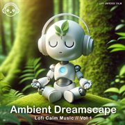 Ambient Dreamscape, Vol. 1 : Lofi Calm Music cover image cdn