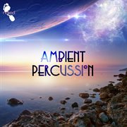 Ambient Percussion cover image cdn