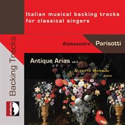 Antique Arias, Vol. 3 : Italian Musical Backing Tracks For Classical Singers cover image cdn