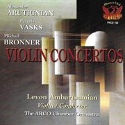 Arutiunian, Vasks, & Bronner : Violin Concertos cover image cdn