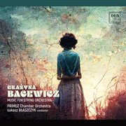 Bacewicz : Music For String Orchestra cover image cdn