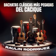 Bachatas Clásicas Más Pegadas Del Cacique cover image cdn