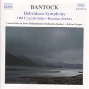 Bantock : Hebridean Symphony / Old English Suite cover image cdn