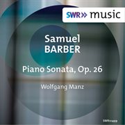 Barber : Piano Sonata, Op. 26 cover image cdn