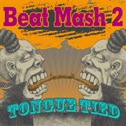 Beat Mash 2 : Tongue Tied cover image cdn