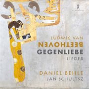 Beethoven : Gegenliebe Lieder cover image cdn