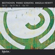 Beethoven : Piano Sonatas, Op. 22, Op. 31/3 & Op. 101 cover image cdn