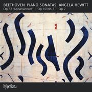 Beethoven : Piano Sonatas, Op. 57 "Appassionata", Op. 7 "Grande Sonate" & Op. 10/3 cover image cdn