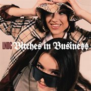 BITCHES IN BUSINESS cover image cdn