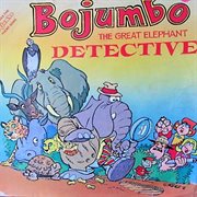 Bojumbo, the Great Elephant Detective cover image cdn