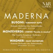 Busoni : Turandot Suite, Monteverdi. L'Orfeo "Favola in musica", Wagner. Faust Ouverture cover image cdn