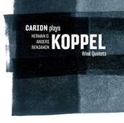 Carion Plays Koppel Wind Quintets cover image cdn