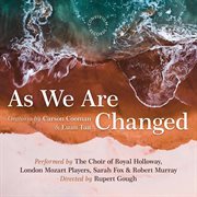 Carson Cooman : As We Are Changed, Op. 1340 cover image cdn