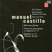 Castillo : Piano Concerto No. 2. Symphony No. 3. Obertura Festiva cover image cdn
