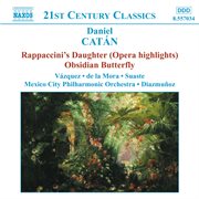 Catán : Rappaccini's Daughter (highlights) & Obsidian Butterfly cover image cdn