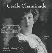 Cecil Chaminade : The Hall Collection, Vol. 1 (1901-1927) cover image cdn