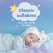 Classic Lullabies from the World for Baby cover image cdn
